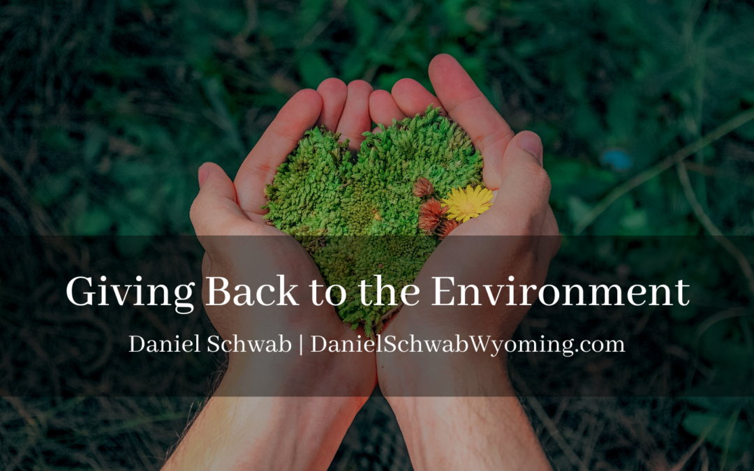 Giving Back To The Environment Daniel Schwab