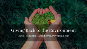 Giving Back To The Environment Daniel Schwab Wyoming